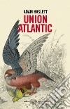 Union Atlantic. E-book. Formato EPUB ebook