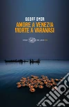 Amore a Venezia. Morte a Varanasi. E-book. Formato EPUB ebook di Geoff Dyer
