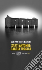 Sarti Antonio: caccia tragica. E-book. Formato EPUB ebook