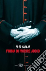 Prima di morire addio. E-book. Formato EPUB ebook