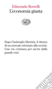 L' economia giusta. E-book. Formato EPUB ebook di Edmondo Berselli