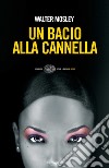 Un bacio alla cannella. E-book. Formato EPUB ebook di Walter Mosley