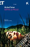 Sotto la pelle. E-book. Formato EPUB ebook di Michel Faber