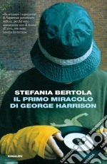 Il primo miracolo di George Harrison. E-book. Formato EPUB ebook