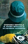 Il primo miracolo di George Harrison. E-book. Formato EPUB ebook