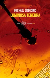 Luminosa tenebra. E-book. Formato EPUB ebook di Michael Gregorio