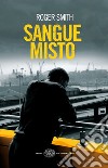 Sangue misto. E-book. Formato EPUB ebook