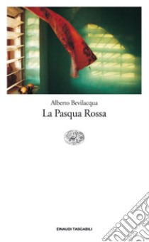La Pasqua rossa. E-book. Formato EPUB ebook di Alberto Bevilacqua