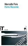 Ferro recente. E-book. Formato EPUB ebook di Marcello Fois