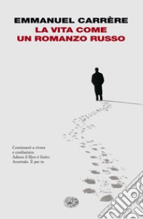 La vita come un romanzo russo. E-book. Formato EPUB ebook di Emmanuel Carrère