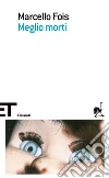 Meglio morti. E-book. Formato EPUB ebook di Marcello Fois
