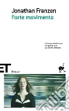 Forte movimento. E-book. Formato EPUB ebook di Jonathan Franzen