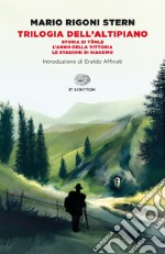 Trilogia dell'altipiano: Storia di Tönle-L'anno della vittoria-Le stagioni di Giacomo. E-book. Formato EPUB ebook