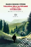 Trilogia dell'altipiano: Storia di Tönle-L'anno della vittoria-Le stagioni di Giacomo. E-book. Formato EPUB ebook di Mario Rigoni Stern