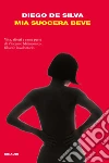 Mia suocera beve. E-book. Formato EPUB ebook di Diego De Silva