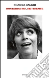 Bugiarda no, reticente. E-book. Formato EPUB ebook di Franca Valeri