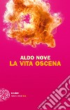 La vita oscena. E-book. Formato EPUB ebook