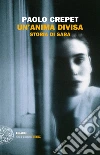 Un' anima divisa. Storia di Sara. E-book. Formato EPUB ebook di Paolo Crepet