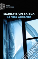 La vita accanto. E-book. Formato EPUB ebook