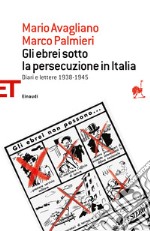 Gli ebrei sotto la persecuzione in Italia. Diari e lettere 1938-1945. E-book. Formato EPUB ebook