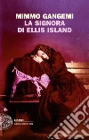 La signora di Ellis Island. E-book. Formato EPUB ebook di Mimmo Gangemi