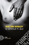 Il diavolo in blu. E-book. Formato EPUB ebook di Walter Mosley