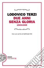 Due anni senza gloria 1943-1945. E-book. Formato EPUB