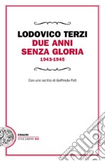 Due anni senza gloria 1943-1945. E-book. Formato EPUB ebook