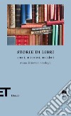 Storie di libri. Amati, misteriosi, maledetti. E-book. Formato EPUB ebook di Casalegno G. (cur.)