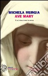 Ave Mary. E la chiesa inventò la donna. E-book. Formato EPUB ebook