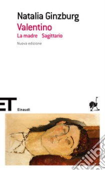 Valentino-La madre-Sagittario. E-book. Formato EPUB ebook di Natalia Ginzburg