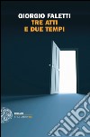 Tre atti e due tempi. E-book. Formato EPUB ebook