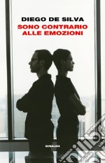 Sono contrario alle emozioni. E-book. Formato EPUB ebook