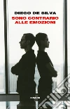 Sono contrario alle emozioni. E-book. Formato EPUB ebook di Diego De Silva
