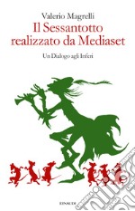 Il Sessantotto realizzato da Mediaset. Un dialogo agli inferi. E-book. Formato EPUB ebook