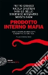 Prodotto interno mafia. Come la criminalità organizzata è diventata il sistema Italia. E-book. Formato EPUB ebook di Danna S. (cur.)