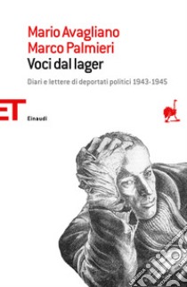 Voci dal lager. Diari e lettere di deportati politici italiani 1943-1945. E-book. Formato EPUB ebook di Mario Avagliano