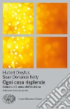Ogni cosa risplende. I classici e il senso della vita. E-book. Formato EPUB ebook di Hubert L. Dreyfus