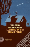 L' attimo in cui siamo felici. E-book. Formato EPUB ebook di Valerio Millefoglie