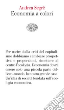 Economia a colori. E-book. Formato EPUB ebook di Andrea Segrè