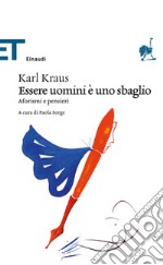 Essere uomini è uno sbaglio. Aforismi e pensieri. E-book. Formato EPUB ebook