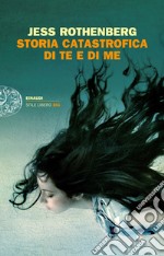 Storia catastrofica di te e di me. E-book. Formato EPUB ebook