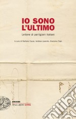 Io sono l'ultimo. Lettere di partigiani italiani. E-book. Formato EPUB ebook