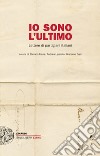 Io sono l'ultimo. Lettere di partigiani italiani. E-book. Formato EPUB ebook