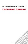 Taccuino siriano (16 gennaio-2 febbraio 2012). E-book. Formato EPUB ebook