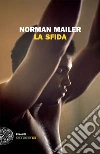 La sfida. E-book. Formato EPUB ebook di Norman Mailer