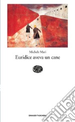 Euridice aveva un cane. E-book. Formato EPUB ebook