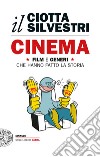 Cinema. Film e generi che hanno fatto la storia. E-book. Formato EPUB ebook