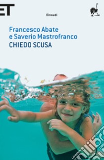 Chiedo scusa. E-book. Formato EPUB ebook di Francesco Abate