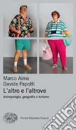 L' altro e l'altrove. Antropologia, geografia e turismo. E-book. Formato EPUB